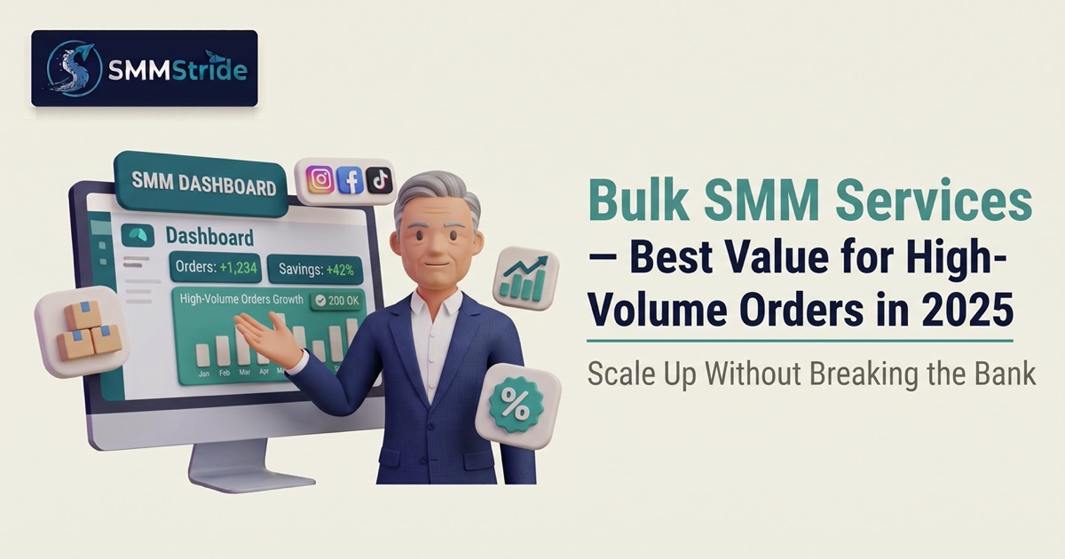 Bulk SMM Services — Best Value for High-Volume Orders in 2025