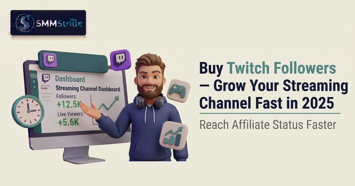 Buy Twitch Followers — Grow Your Streaming Channel Fast in 2025