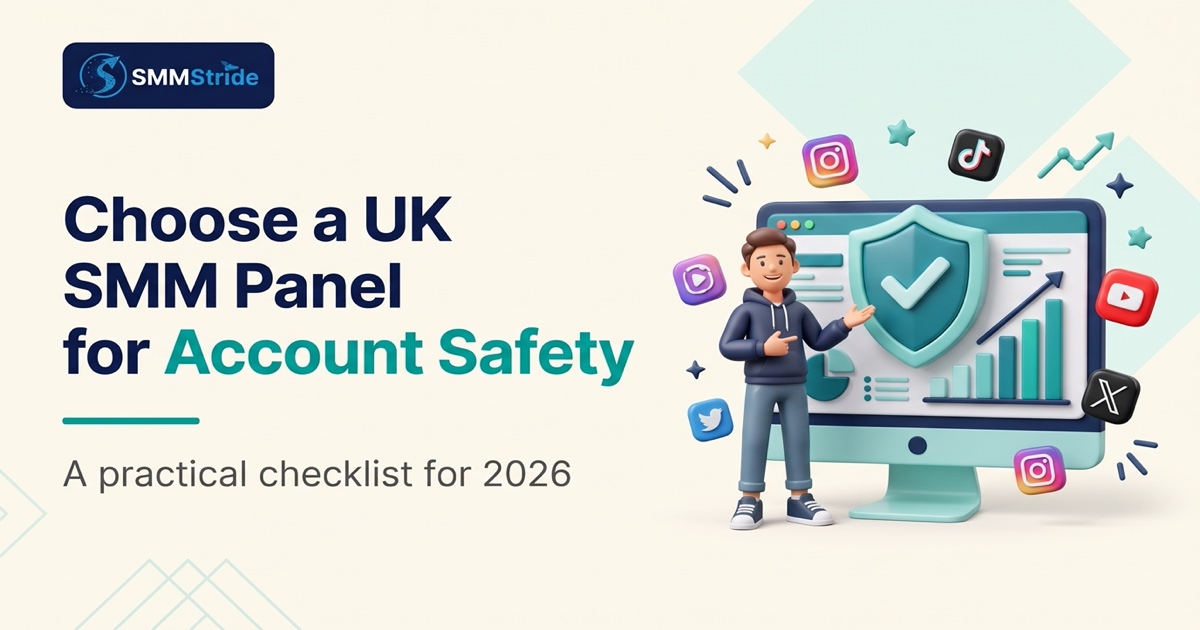How to Evaluate a UK SMM Panel for Account Safety and Compliance in 2026