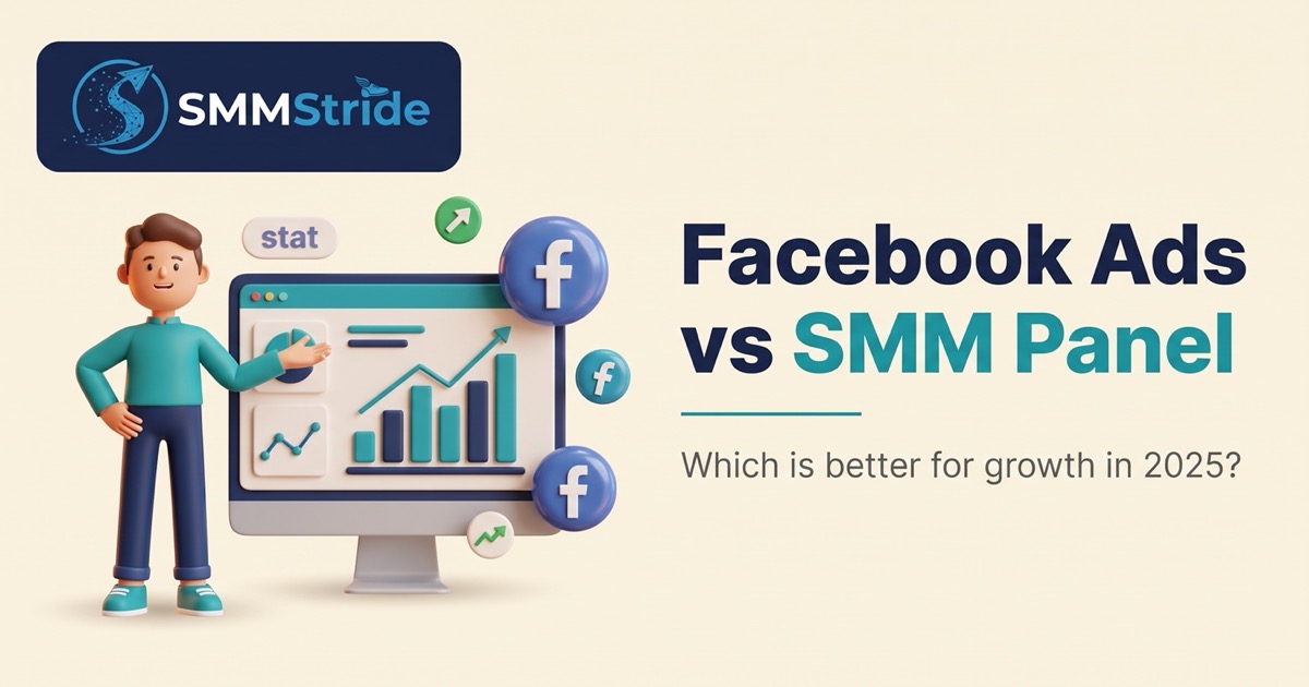 Facebook Ads vs SMM Panel — Which Is Better for Growth in 2025?