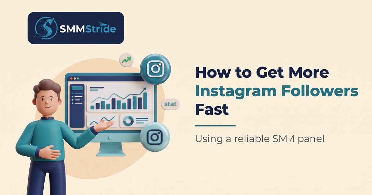 How to Get More Instagram Followers Fast Using an SMM Panel