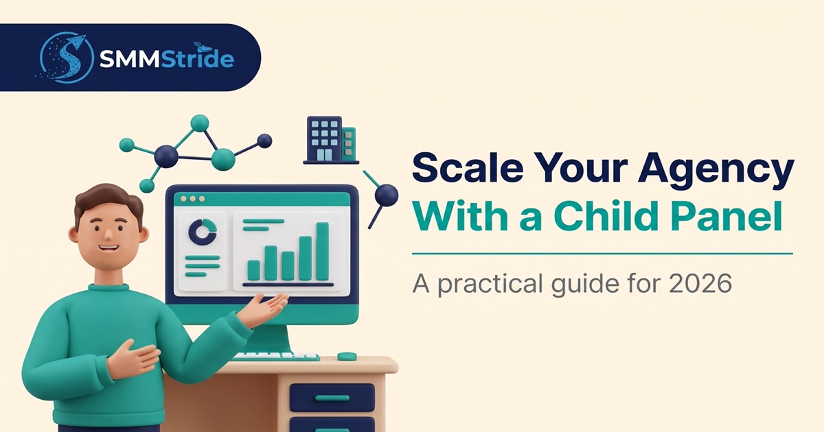 How to Scale Your Social Media Agency with a Child Panel in 2026
