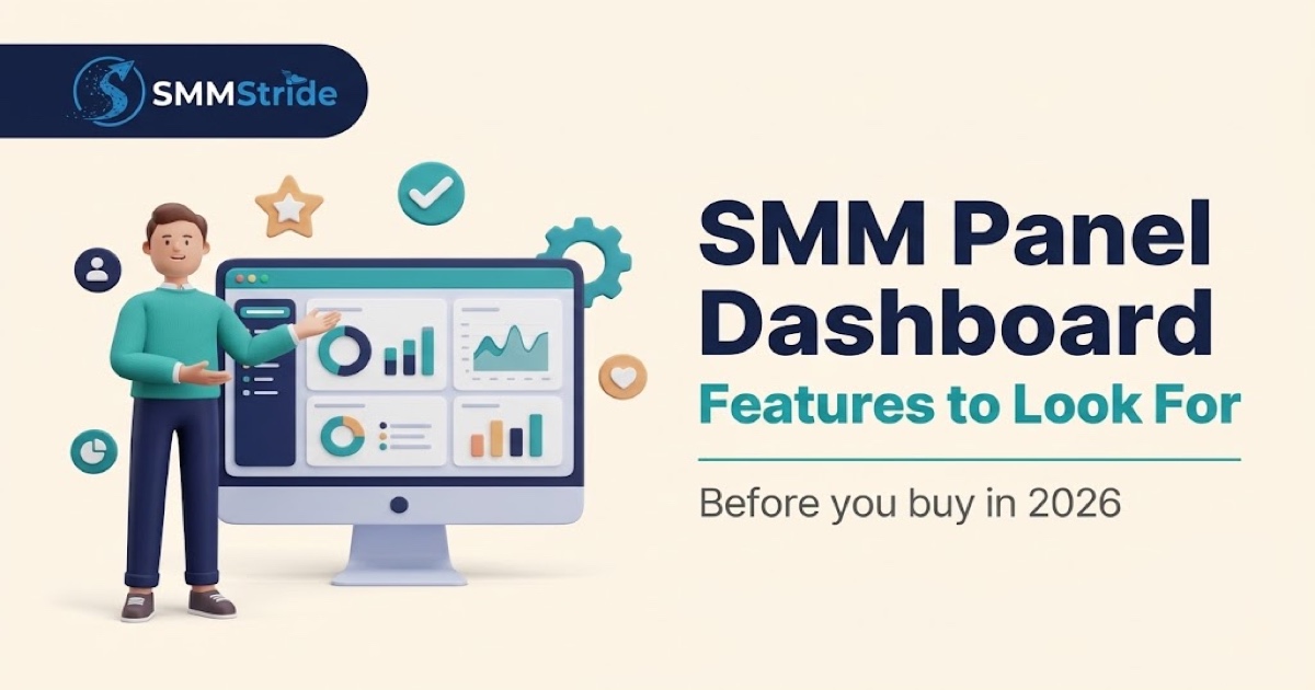SMM Panel Dashboard Features to Look for Before You Buy in 2026