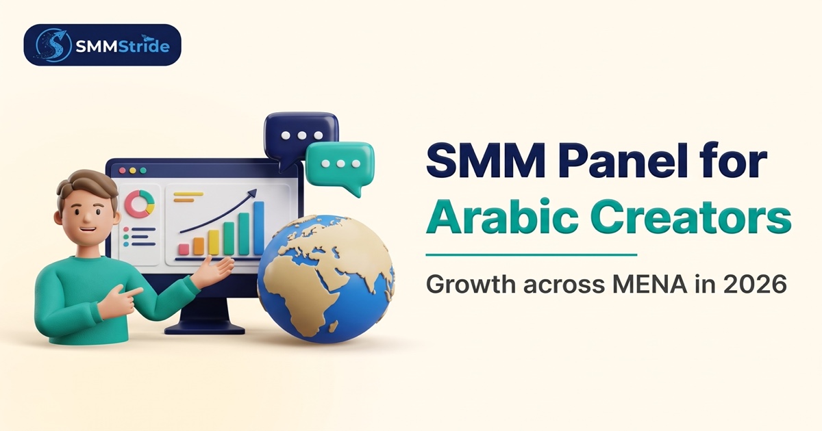 Best SMM Panel for Arabic and MENA Content Creators in 2026