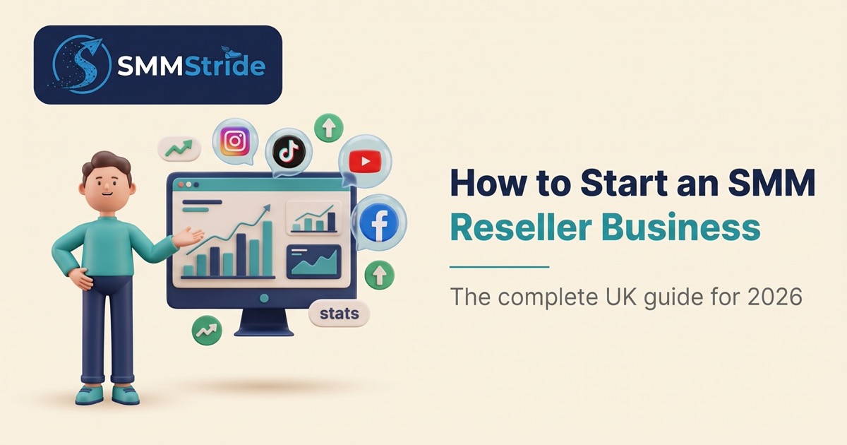 How to Start an SMM Reseller Business in the UK: Complete 2026 Guide